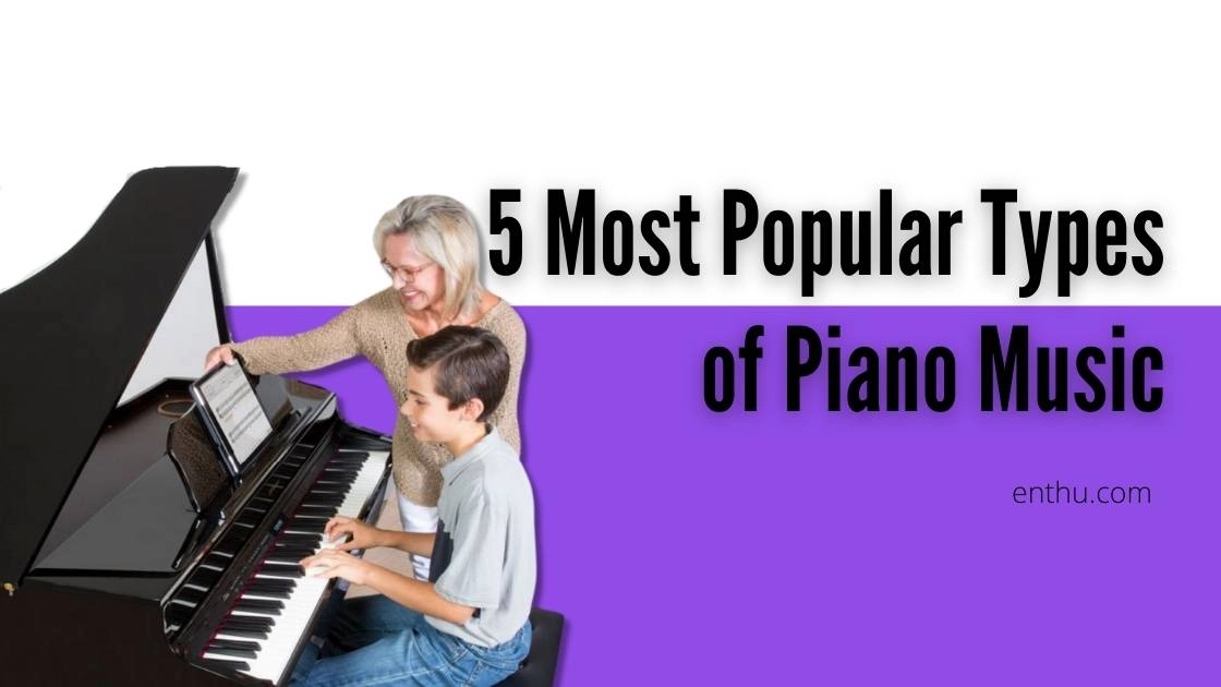 5 Most Popular Types of Piano Music