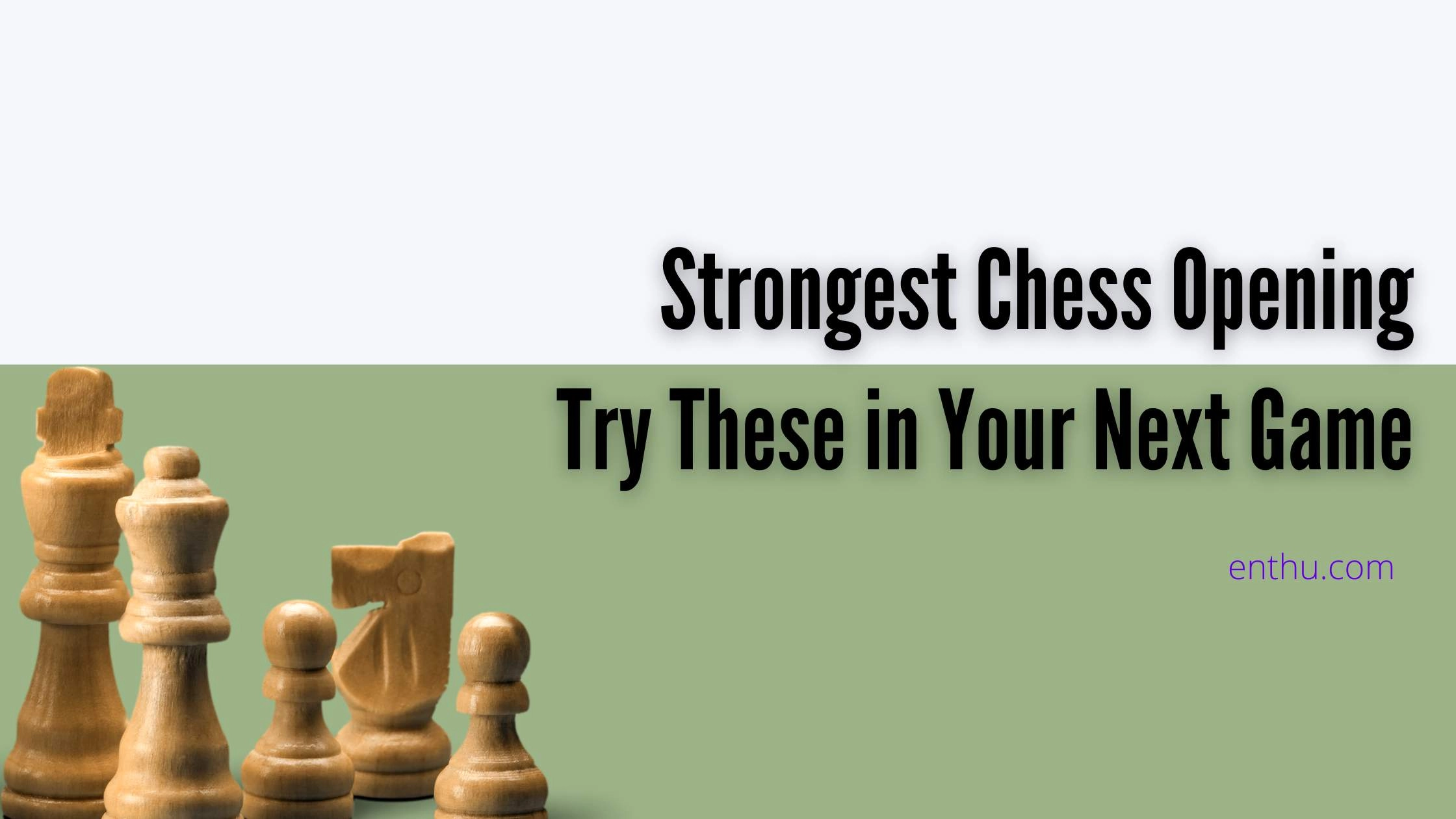 Powerful Chess Openings to Dominate Your Next Game