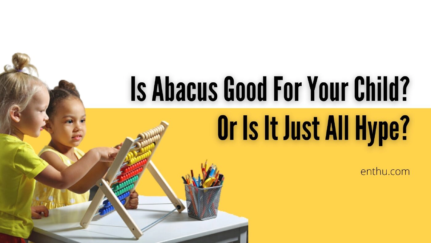 Is Abacus Good For Your Child? Or Is it Just All Hype?