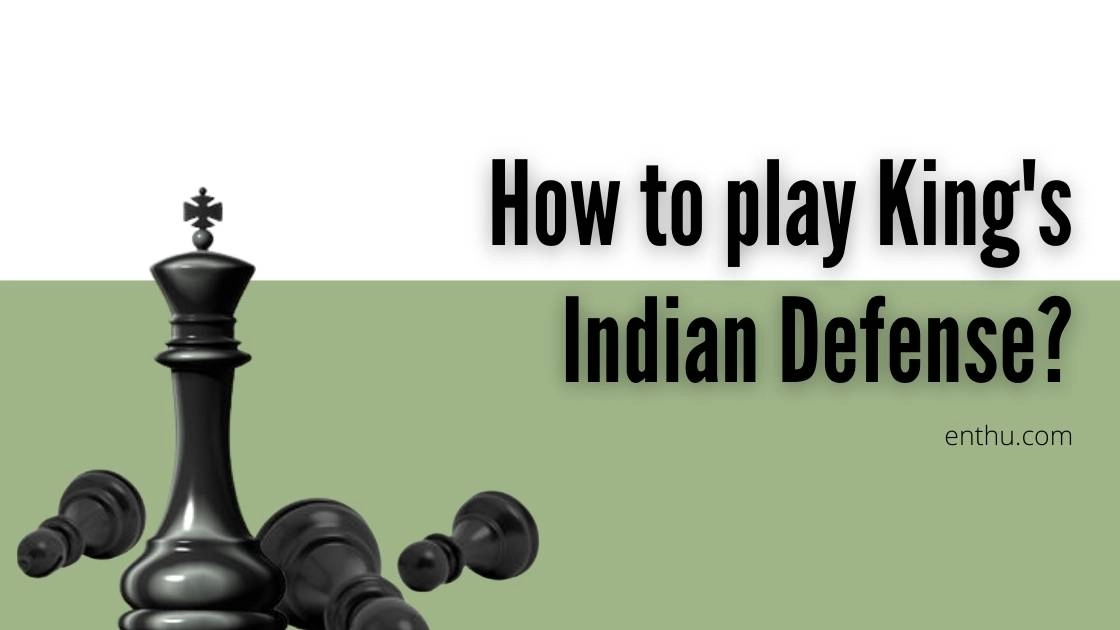 How to Play King's Indian Defense