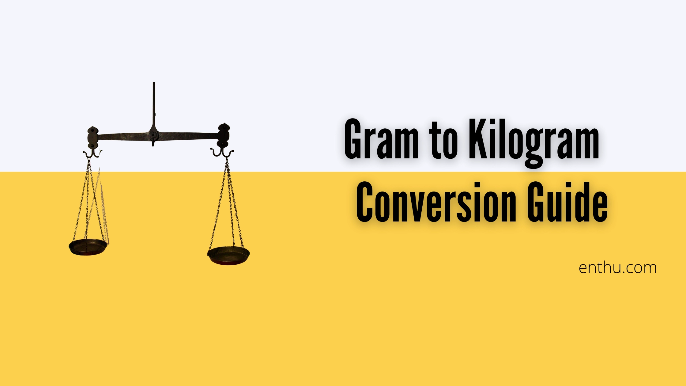 Gram to Kilogram Conversion Guide