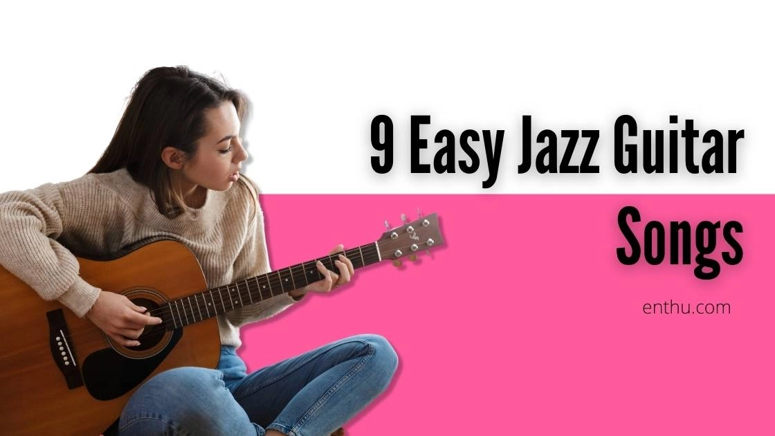 9 Easy Jazz Guitar Songs