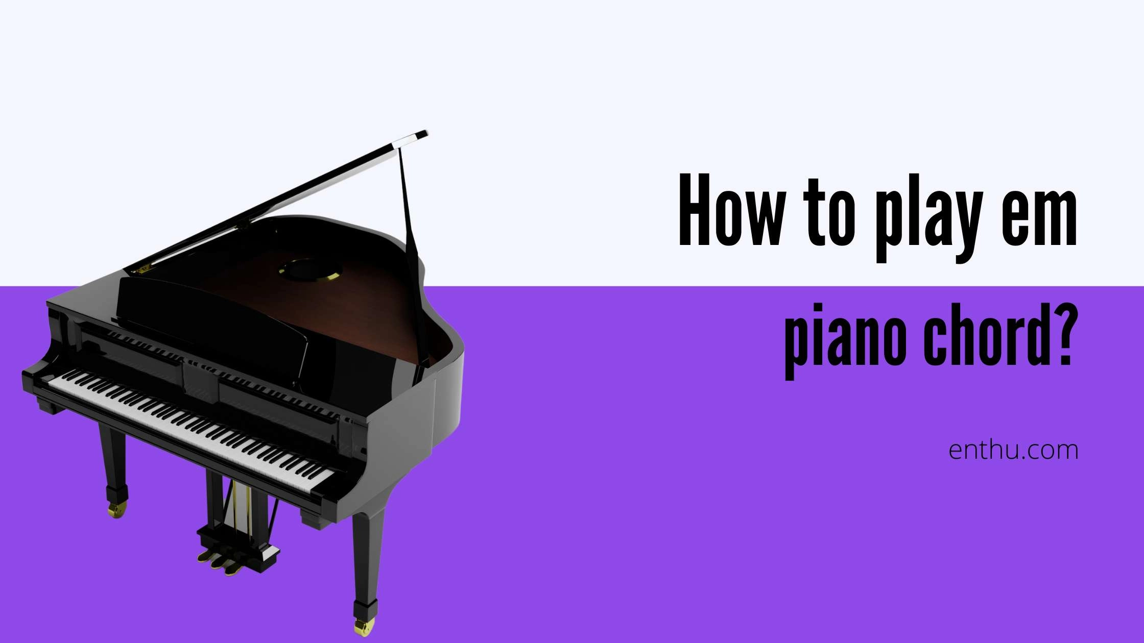 How to play Em piano chord?