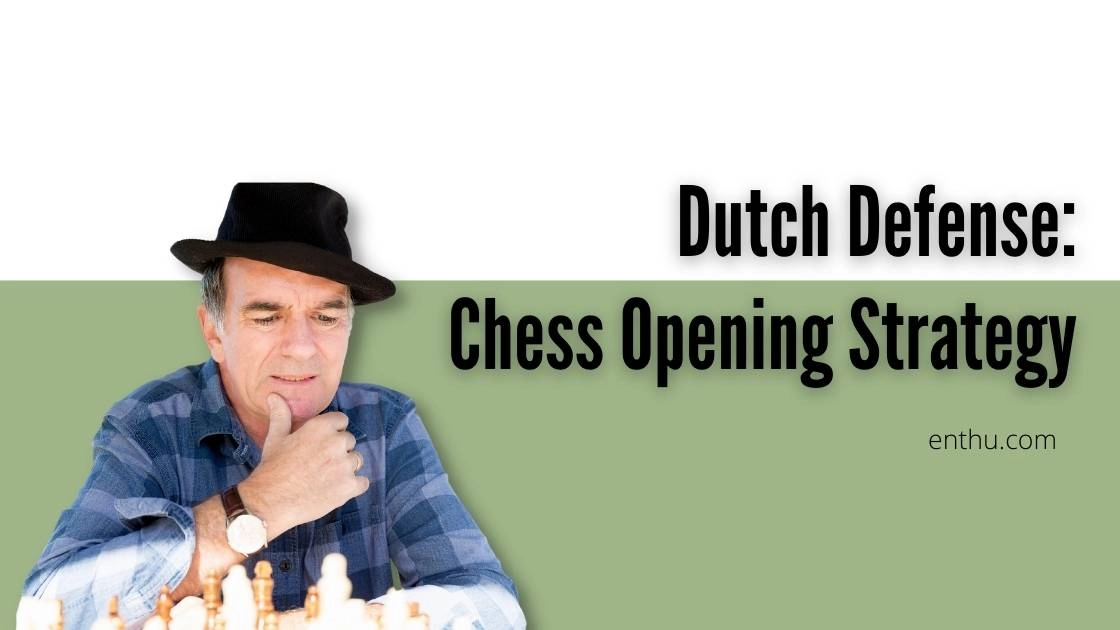 Dutch Defense: Chess Opening Strategy