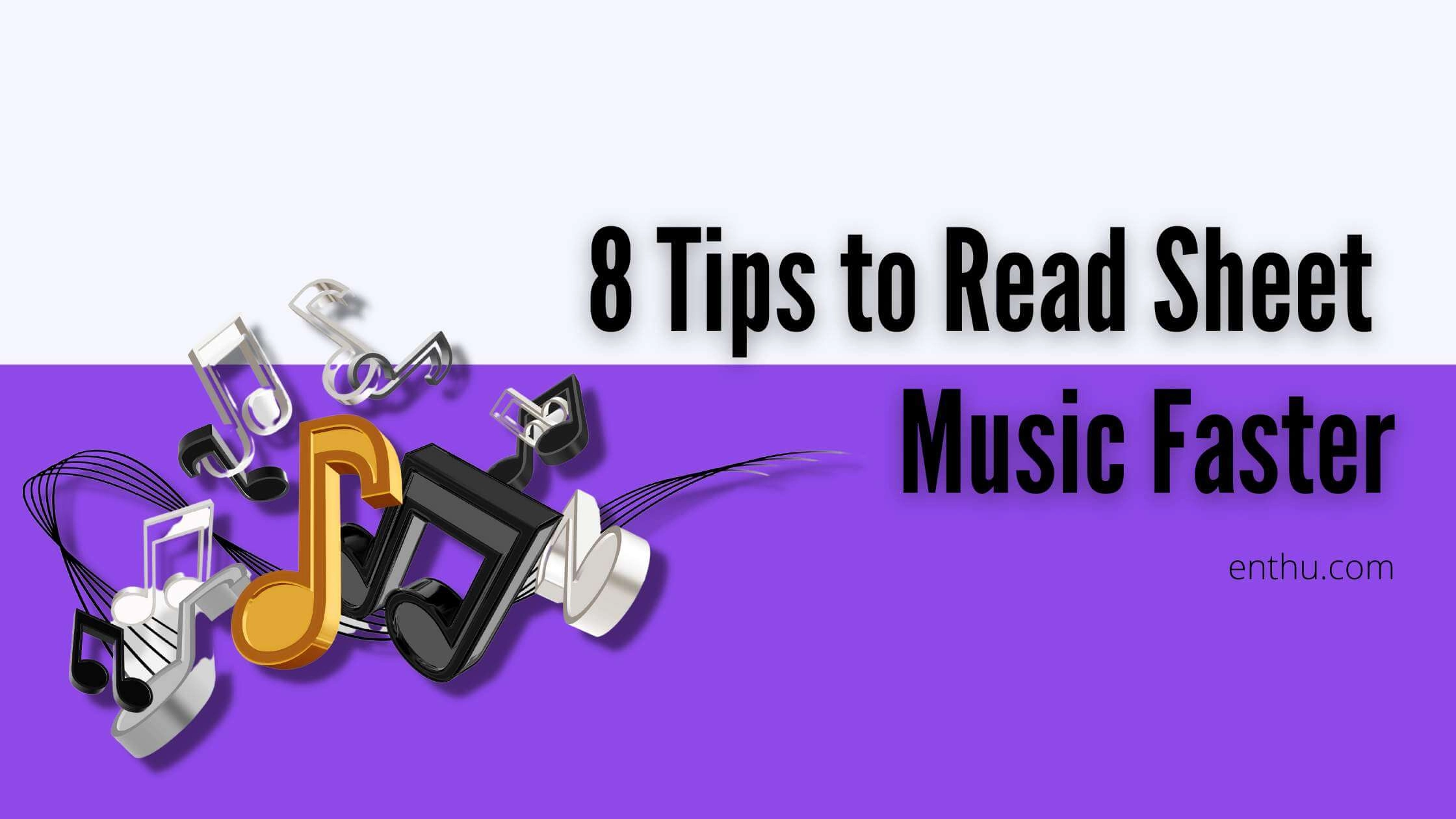 8 Tips to Read Sheet Music Faster