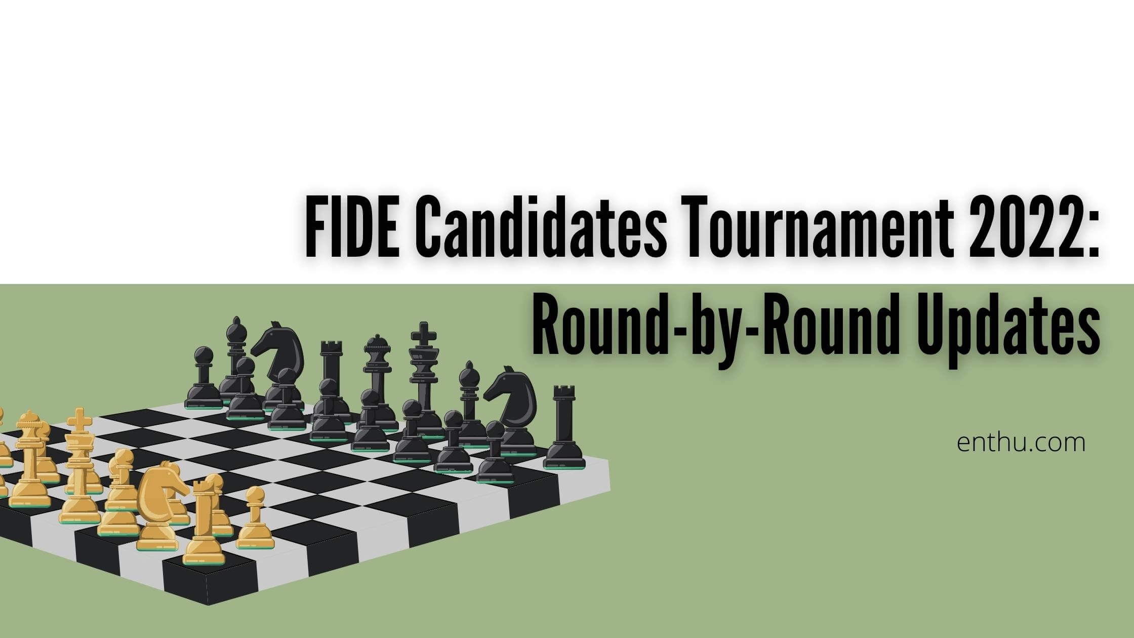 FIDE Candidates Tournament 2022: Round-by-Round Updates