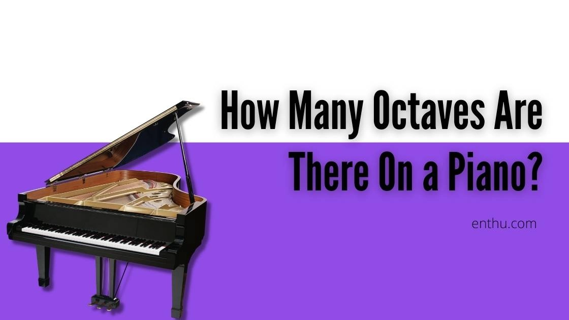 How Many Octaves Are There On a Piano?