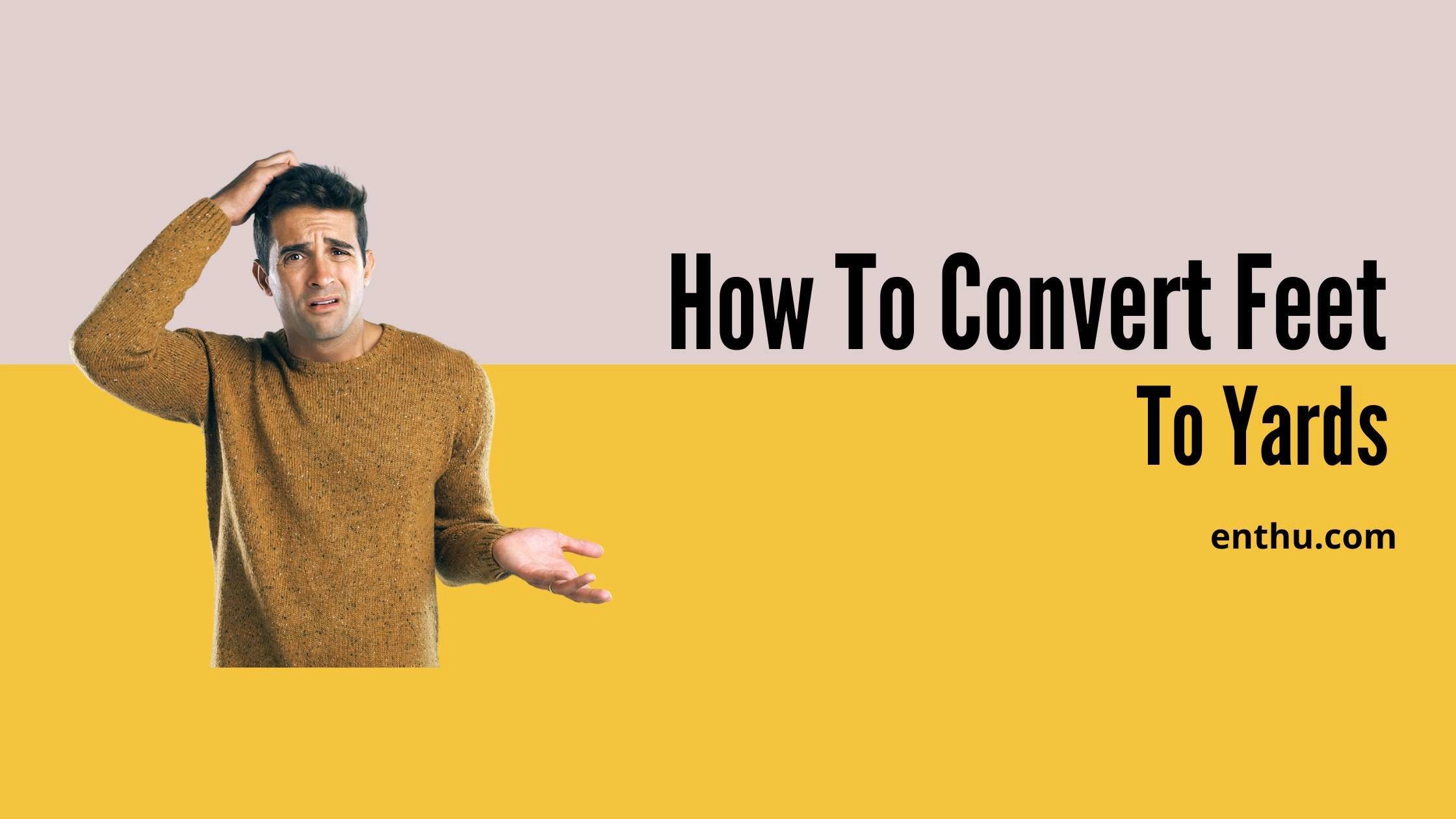 How To Convert Feet To Yards 