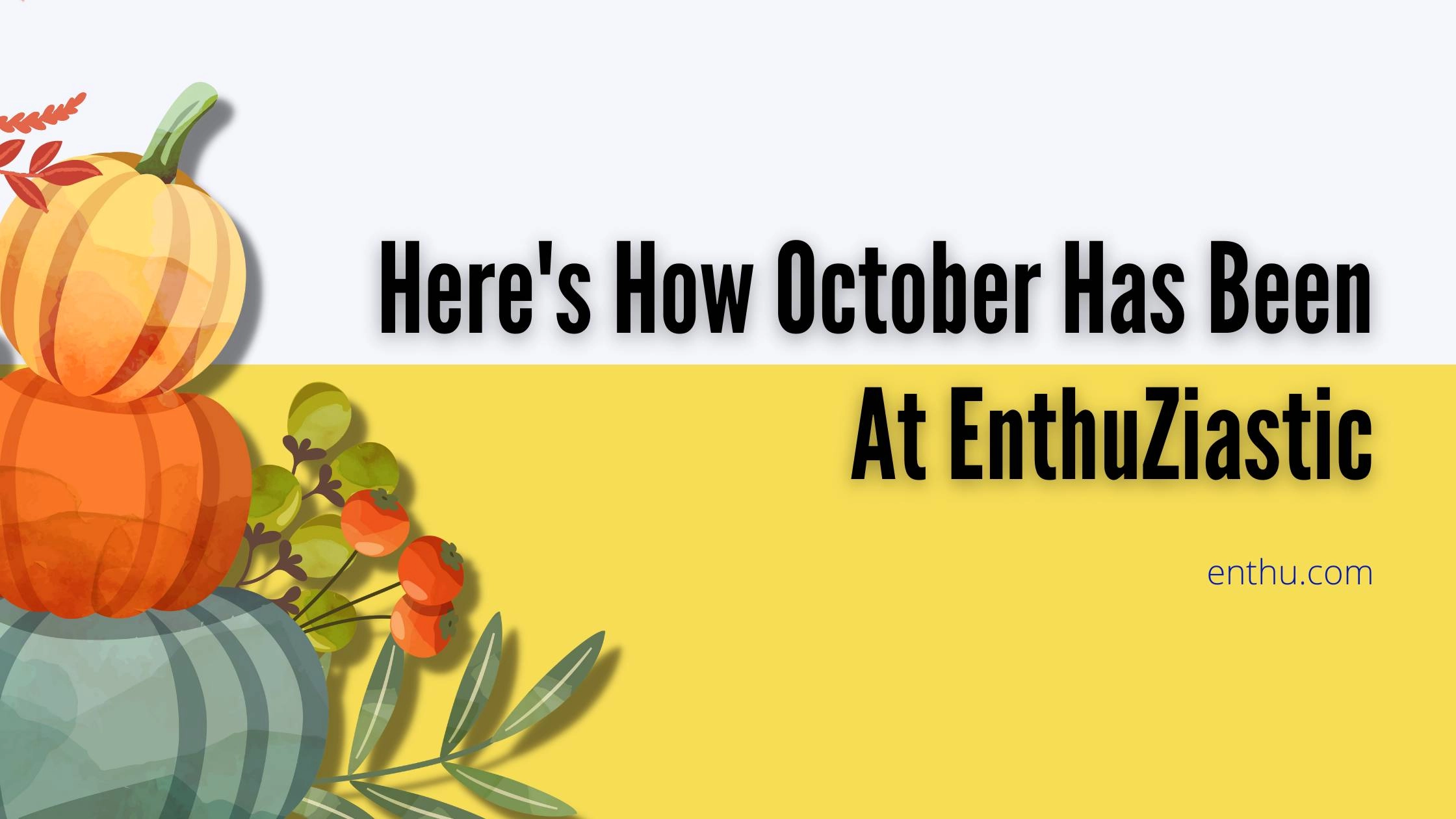 EnthuZiastic October Newsletter