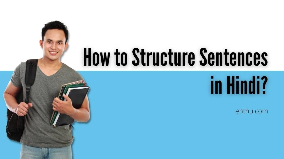 How to Structure Sentences in Hindi?