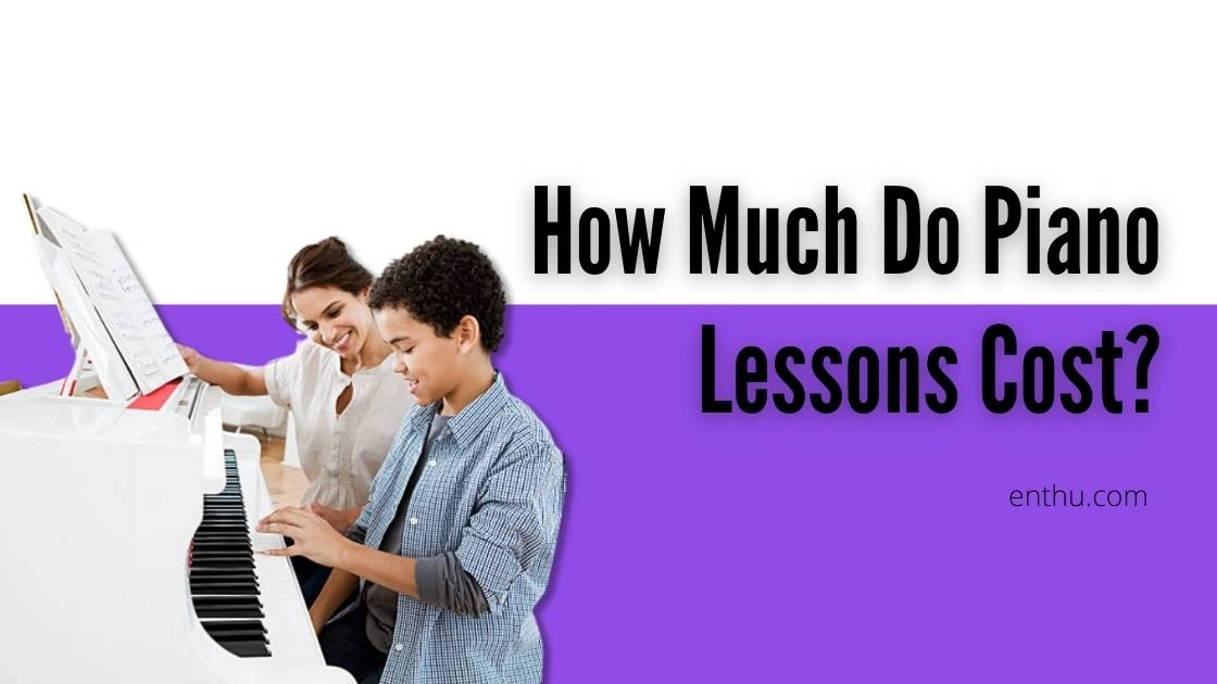 How Much Do Piano Lessons Cost?