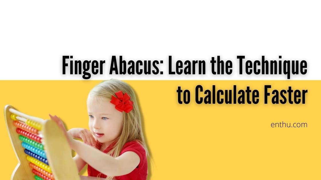 Master Finger Abacus Techniques: Calculate Faster with Easy Finger Methods