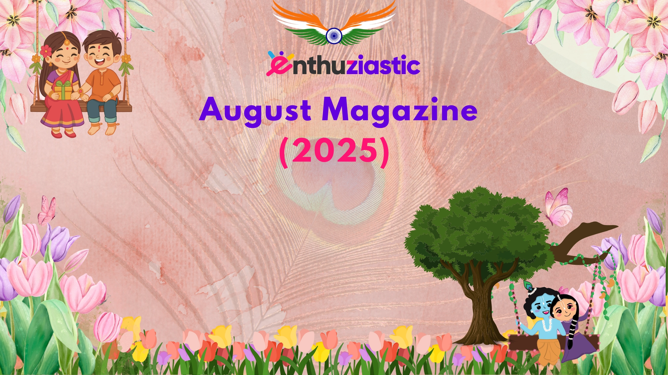 Magazine β August Edition: Rakhi Tales, Little Krishnas & Cultural Beats!