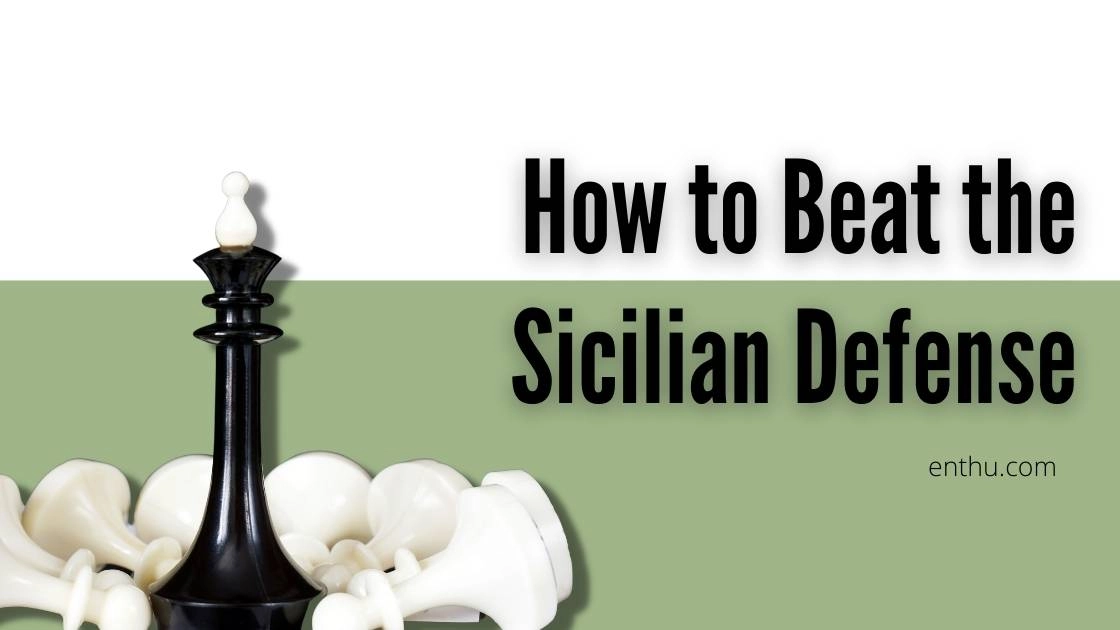 How to Beat the Sicilian Defense 