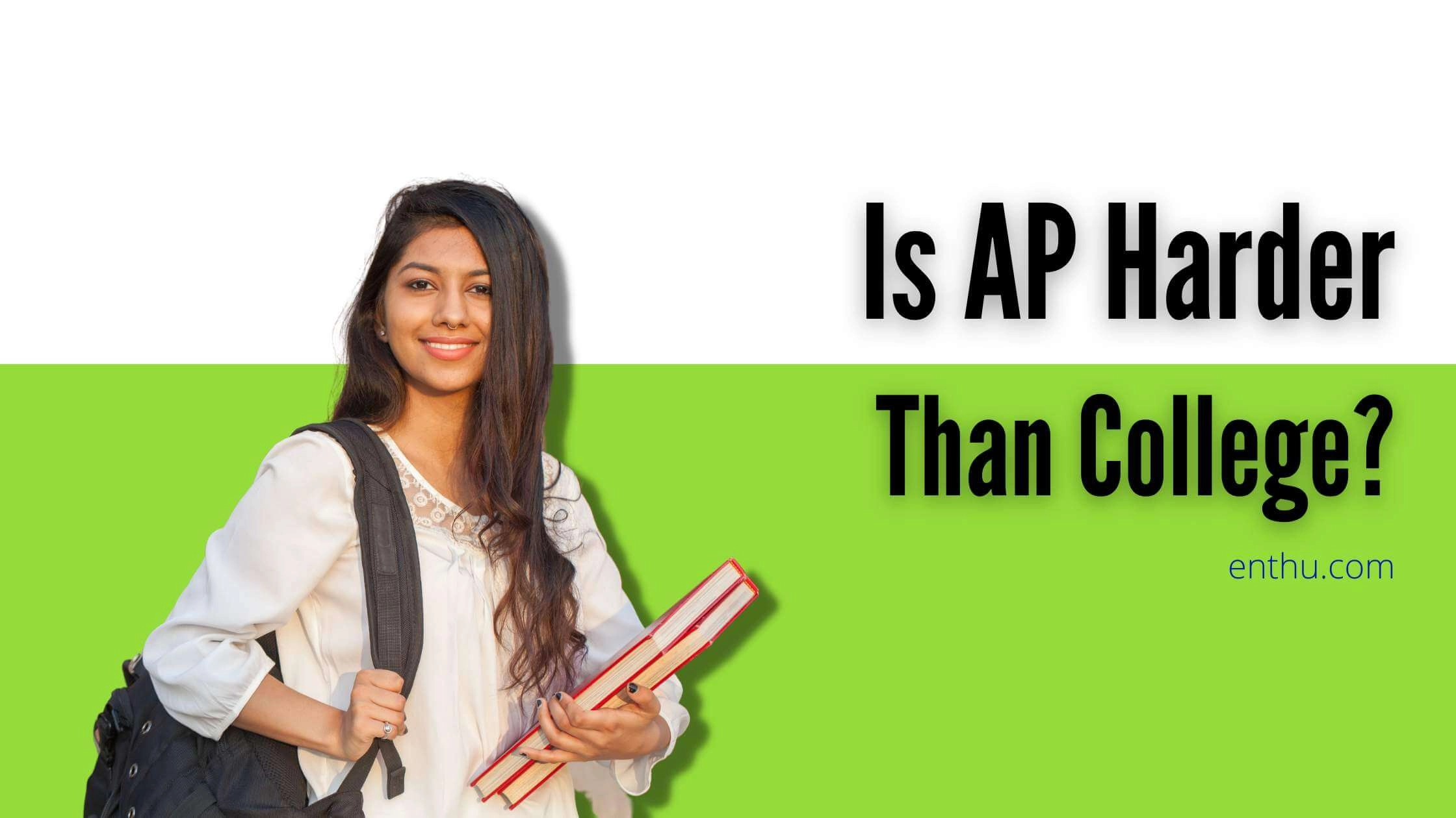 Is AP Harder Than College?