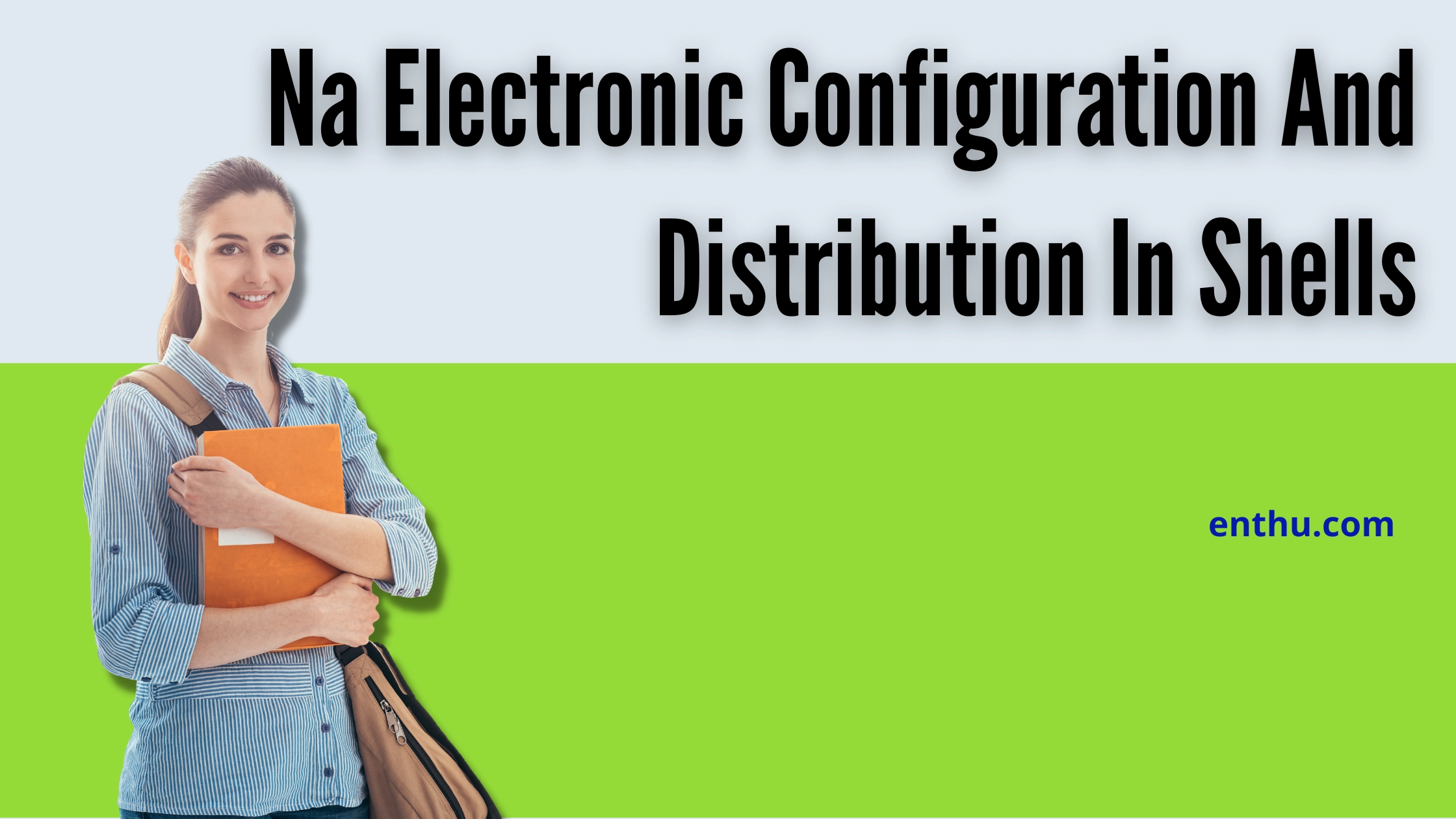 Na Electronic Configuration And Distribution In Shells