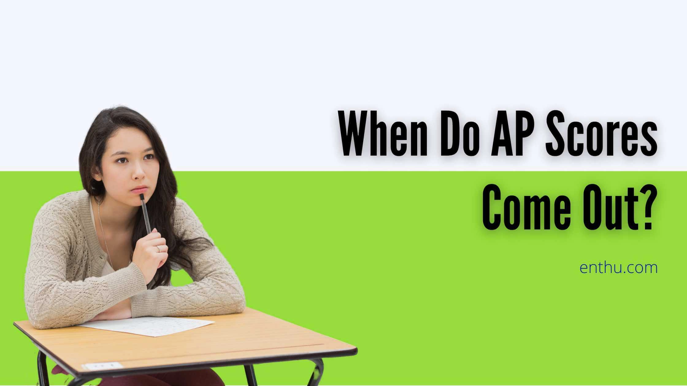 When Do AP Scores Come Out? 