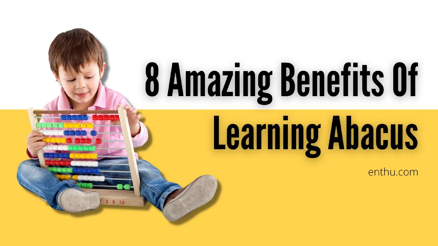 8 Amazing Benefits of Learning Abacus