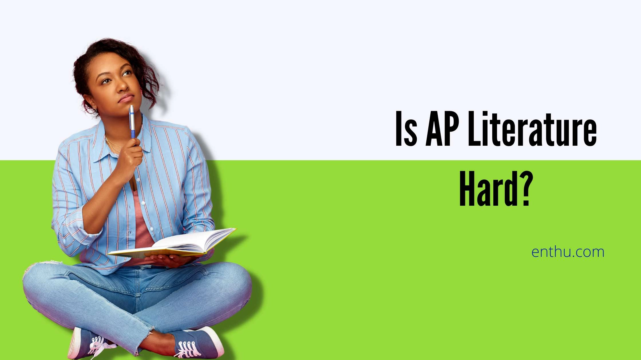 Is AP Literature Hard? 