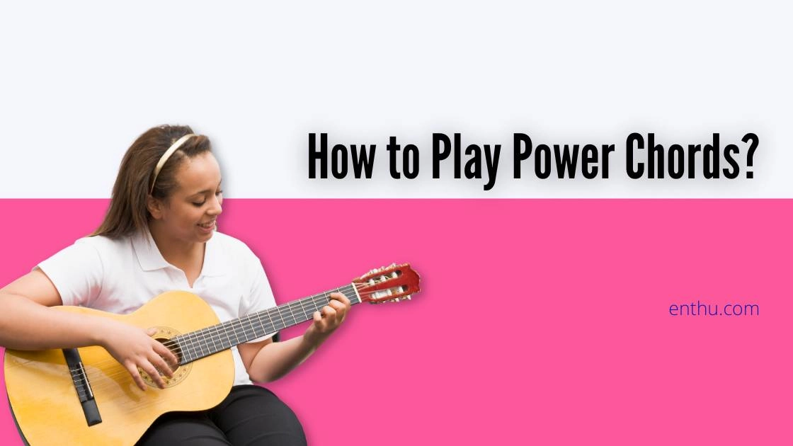 How to Play Power Chords