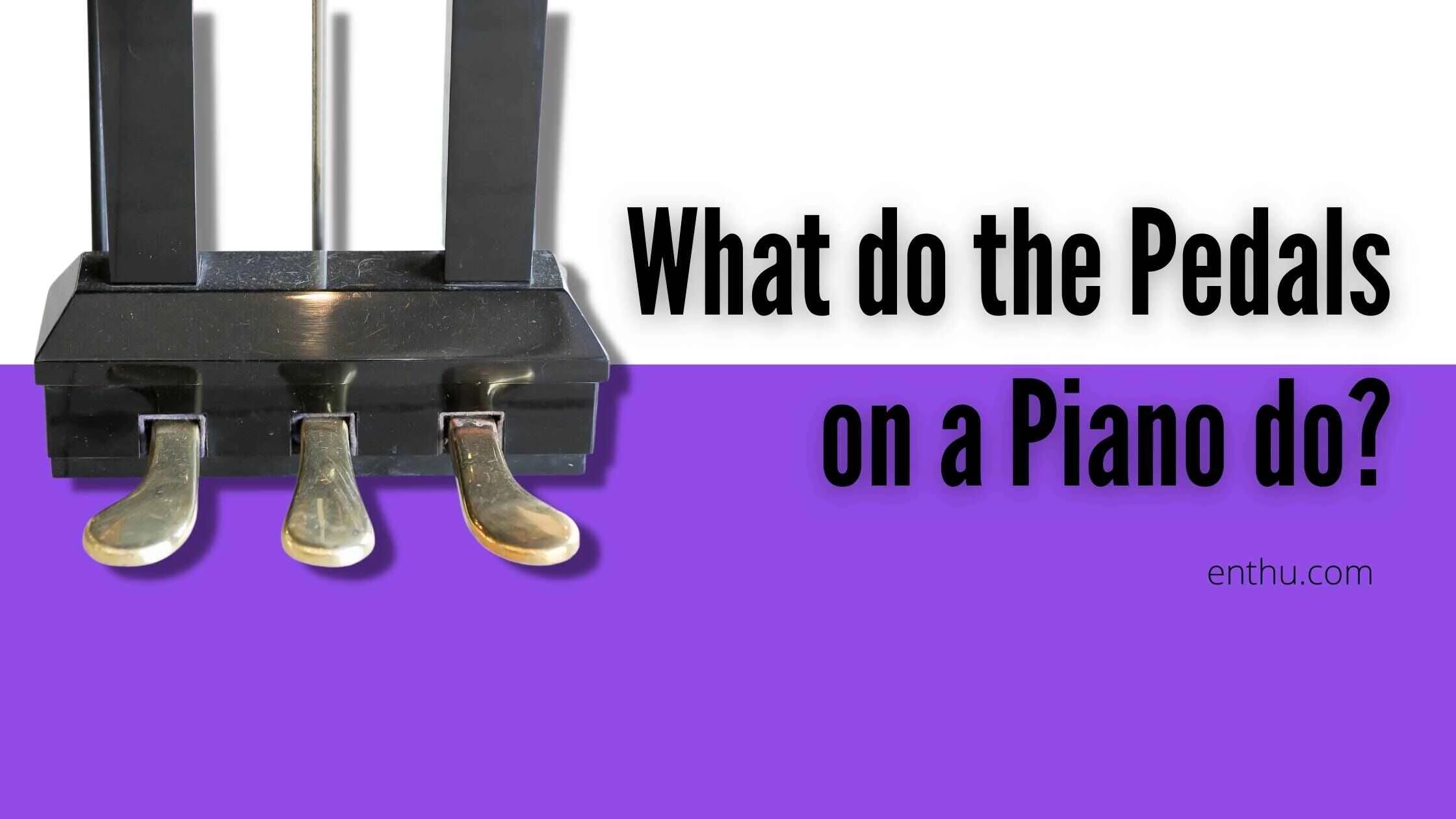 What do the Pedals on a Piano do?