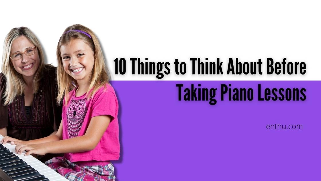 10 Things to Think About Before Taking Piano Lessons