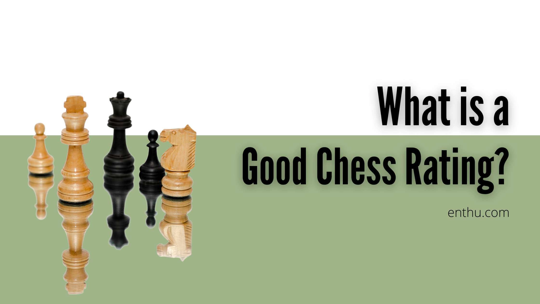 What is a Good Chess Rating?