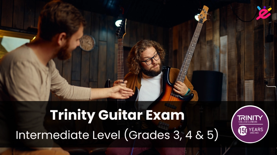 Trinity Guitar Exam - Intermediate Level (Grades 3, 4 & 5)