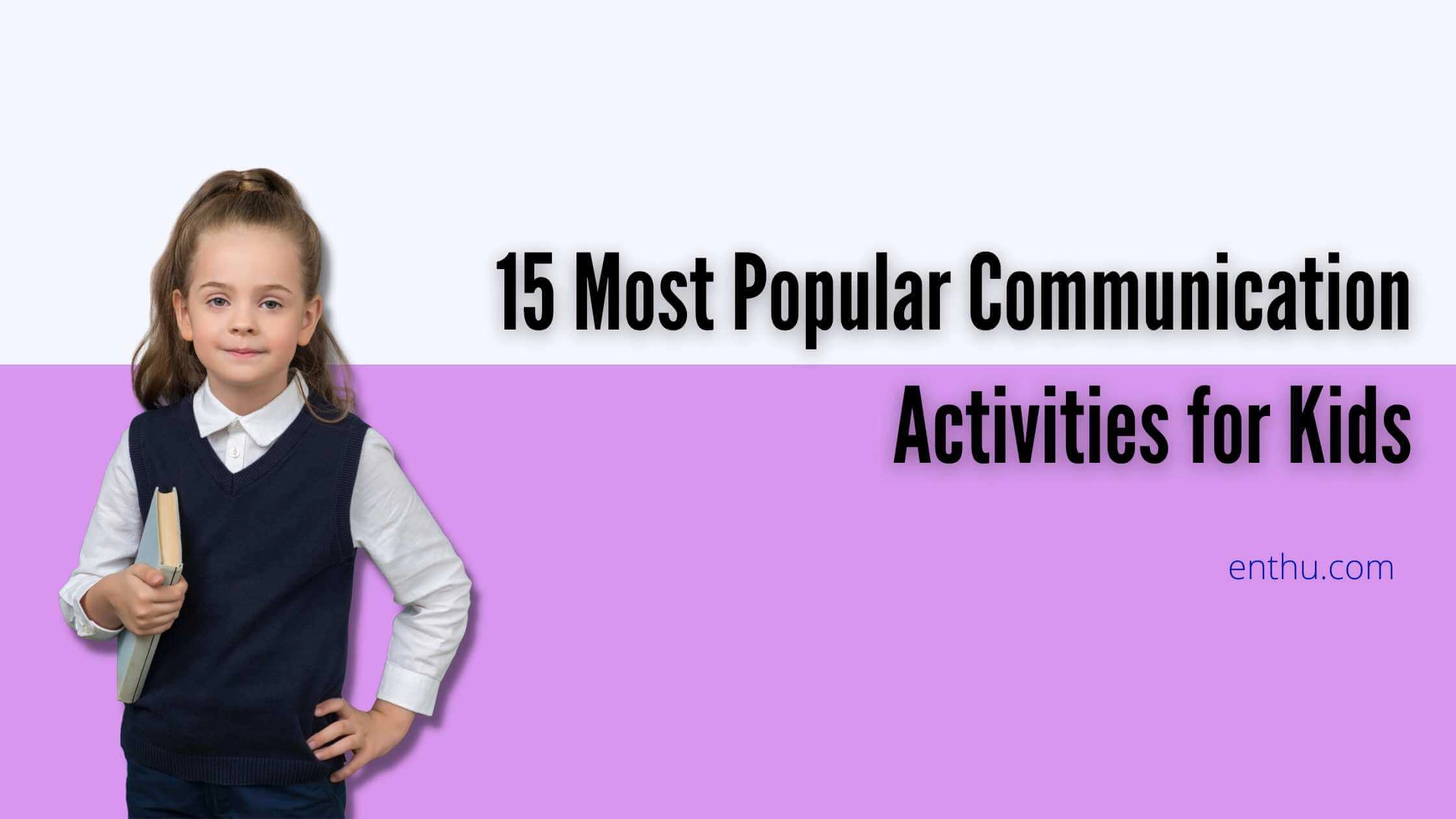 15 Most Popular Communication Activities for Kids 