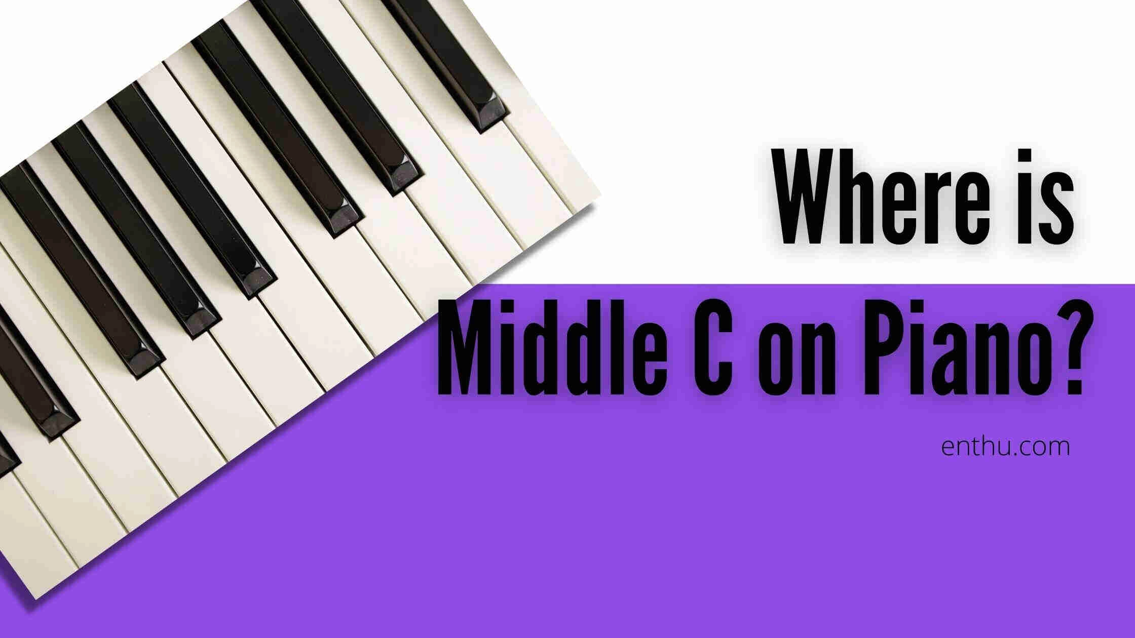 Where is Middle C on Piano? 