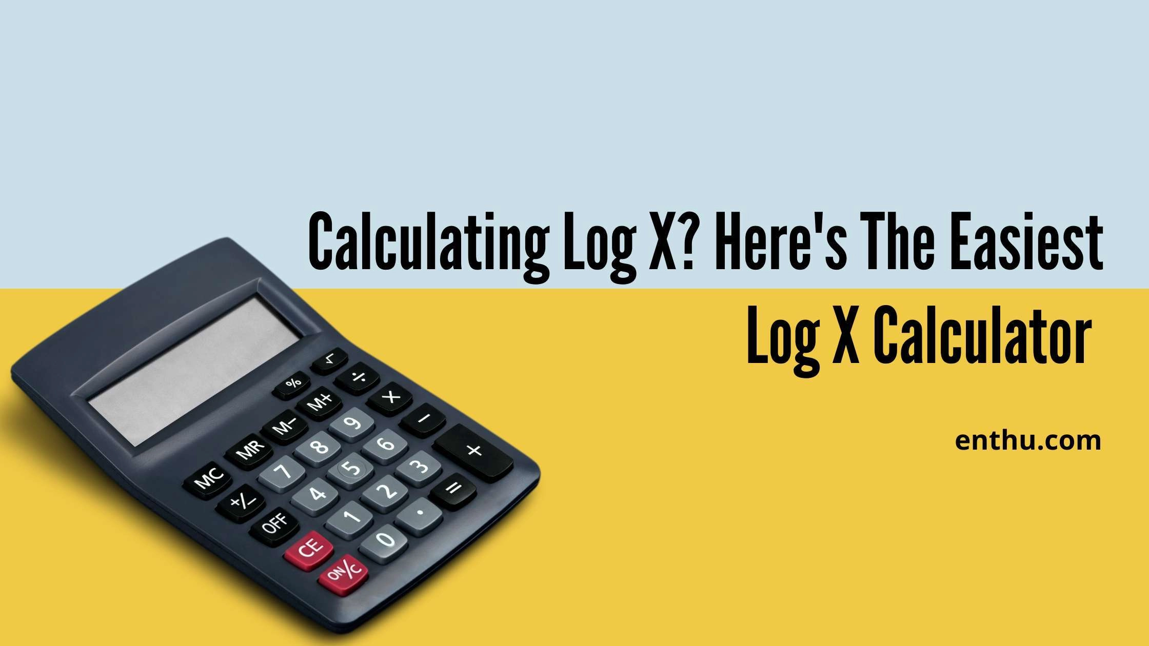 The Easiest Log X Calculator