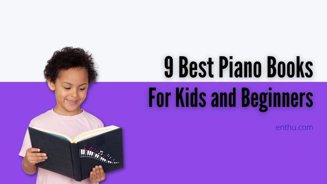 9 Best Piano Books For Kids and Beginners 