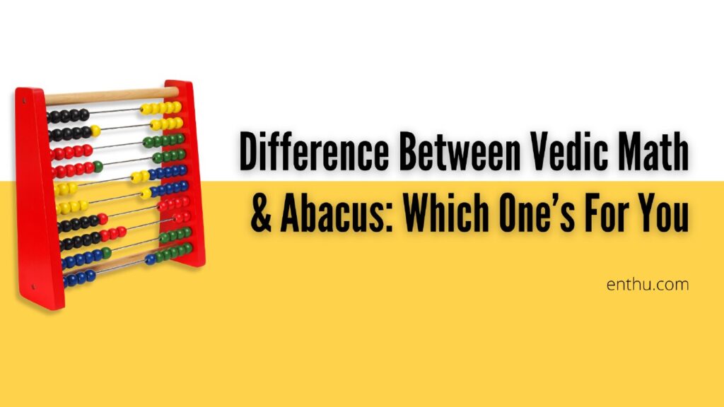 Abacus And Vedic Maths Difference