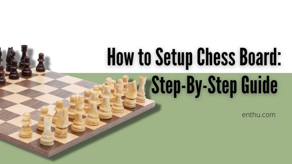 how to setup chess board