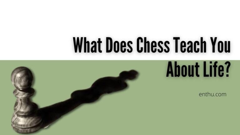 what-does-chess-teach-you-about-life-enthuziastic