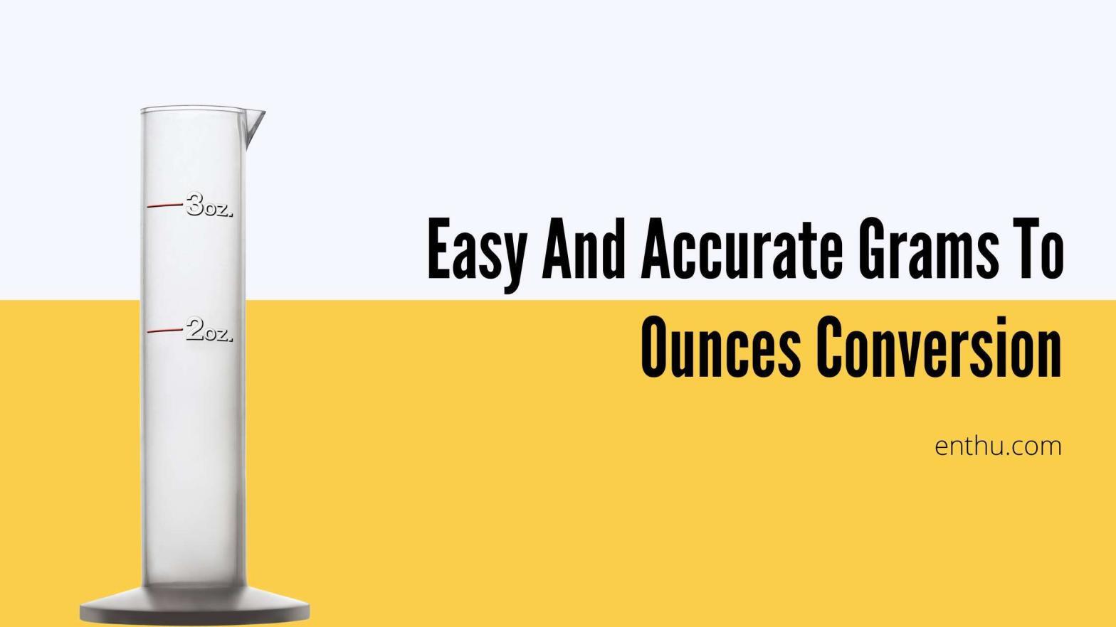 Easy And Accurate Grams to Ounces Conversion 